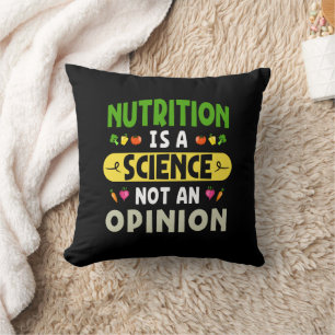 Nutrition Is A Science Not An Opinion Nutritionist Cushion