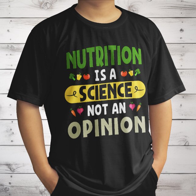 Nutrition Is A Science Not An Opinion Nutritionist T-Shirt (Creator Uploaded)