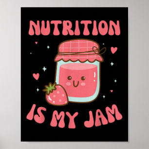 Nutrition Is My Jam Funny Dietician And Health Coa Poster