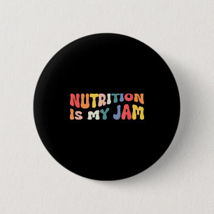 Nutrition Is My Jam Funny Quote For Rdn Nutritioni 6 Cm Round Badge