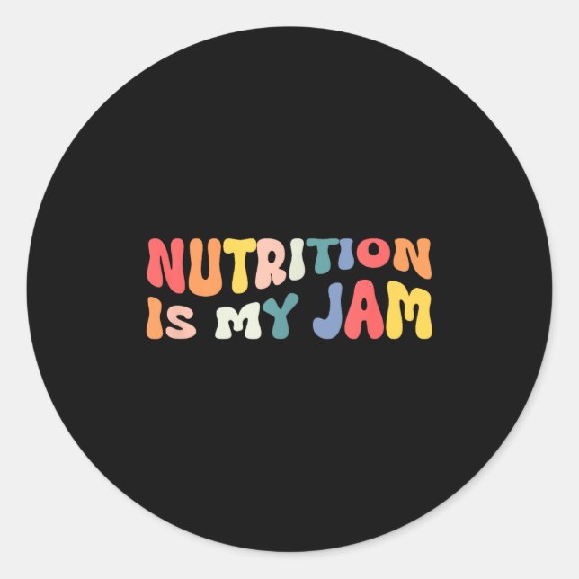 Nutrition Is My Jam Funny Quote For Rdn Nutritioni Classic Round Sticker (Front)