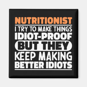 Nutritionist I Try To Make Things Funny Sayings  Magnet