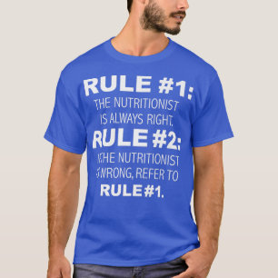 Nutritionist Is Always Right Funny Gift Dietician T-Shirt