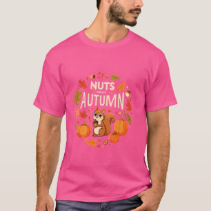 Nuts About Autumn Cute Squirrel Funny Fall T-Shirt