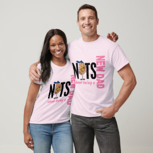 Nuts About Being A New Dad 1 (Pink) T-Shirt