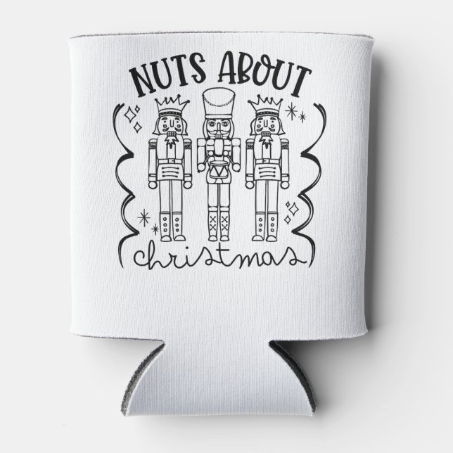 Nuts About Christmas Funny Christmas Nutcracker  Can Cooler (Front)