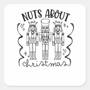 Nuts About Christmas Funny Christmas Nutcracker Square Sticker