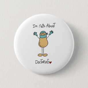 Nuts About Doctoring 6 Cm Round Badge