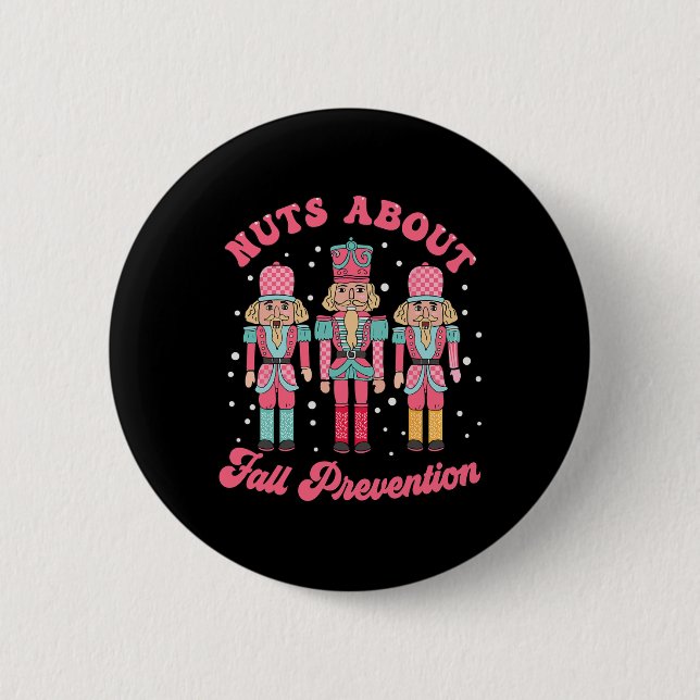 Nuts About Fall Prevention Pt Nutcracker Ballet Ch 6 Cm Round Badge (Front)