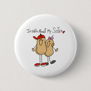 Nuts About My Sister 2 6 Cm Round Badge