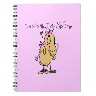 Nuts About My Sister T-shirts and Gifts Notebook