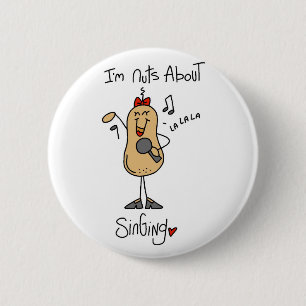 Nuts About Singing T-shirts and Gifts 6 Cm Round Badge
