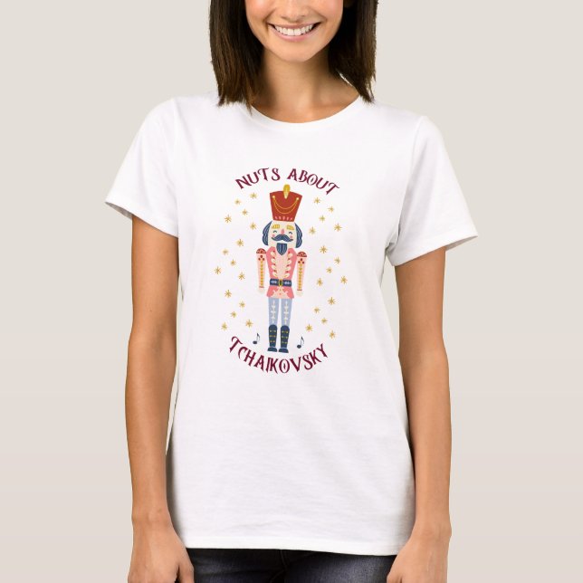 Nuts About Tchaikovsky Nutcracker Music Light T-Shirt (Front)