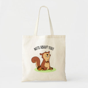 Nuts About You Cute Squirrel Pun Tote Bag