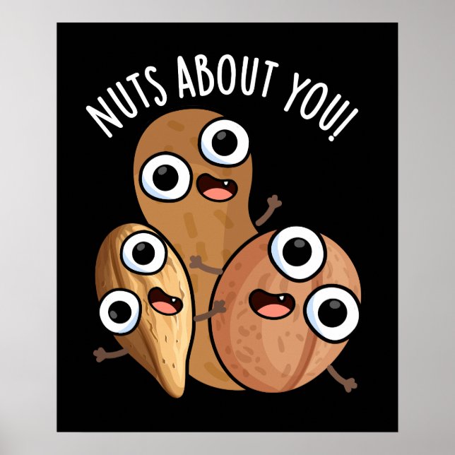 Nuts About You Funny Nut Puns Dark BG Poster (Front)