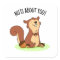 Nuts About You Funny Squirrel Pun 