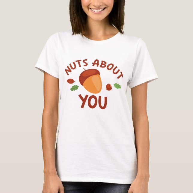 Nuts About You T-Shirt (Front)
