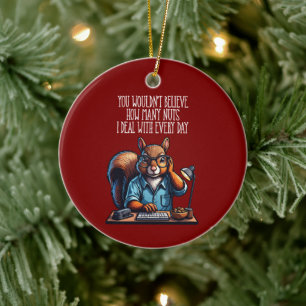 Nuts In The Office - funny workplace squirrel Ceramic Tree Decoration