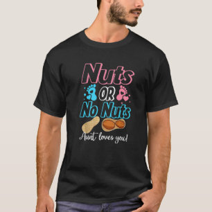 Nuts Or No Nuts Aunt Loves You Baby Gender Reveal T-Shirt