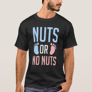 Nuts Or No Nuts Baby Shower Gender Reveal Boy Or G T-Shirt