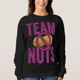 Nuts Or No Nuts Gender Reveal Party Baby Shower Te Sweatshirt