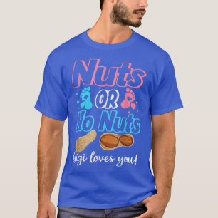 Nuts Or No Nuts Gigi Loves You Baby Gender Reveal T-Shirt