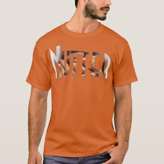 Nutter T-Shirt