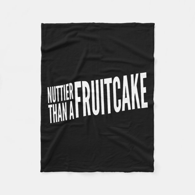 Nuttier Than A Fruitcake Funny Novelty Sarcastic H Fleece Blanket (Front)