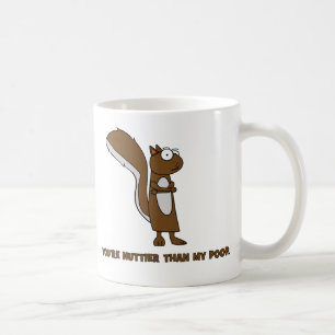 Nuttier Than My Poop Mug