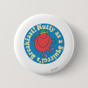 Nutty as a Squirrel's Breakfast! 6 Cm Round Badge