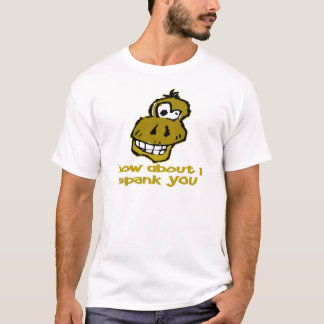 Nutty Monkey How About I Spank You T-Shirt