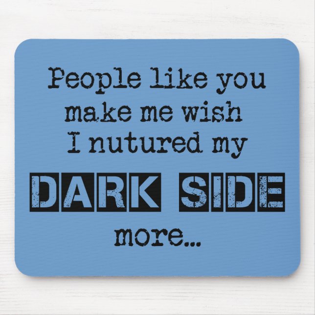 Nuture My Dark Side Mousepad (Front)
