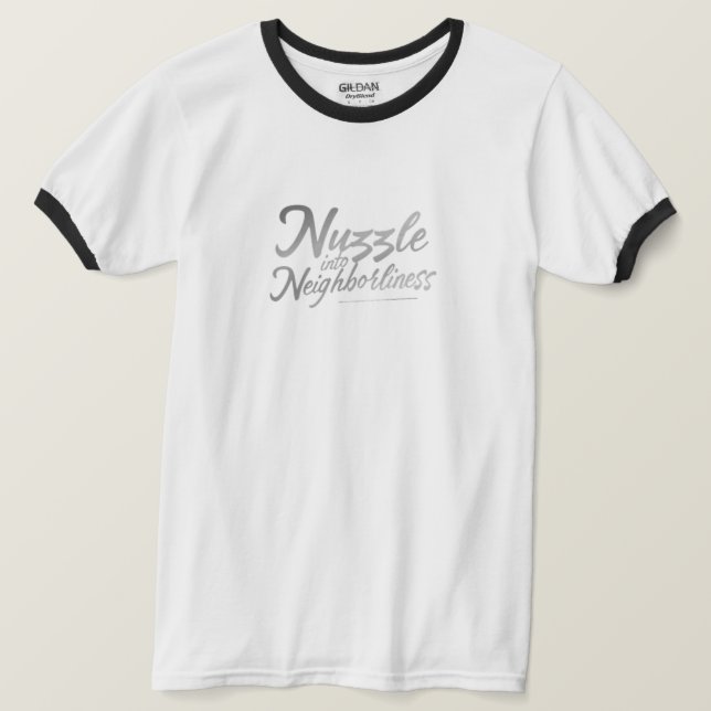 Nuzzle into Neighborliness  T-Shirt (Design Front)