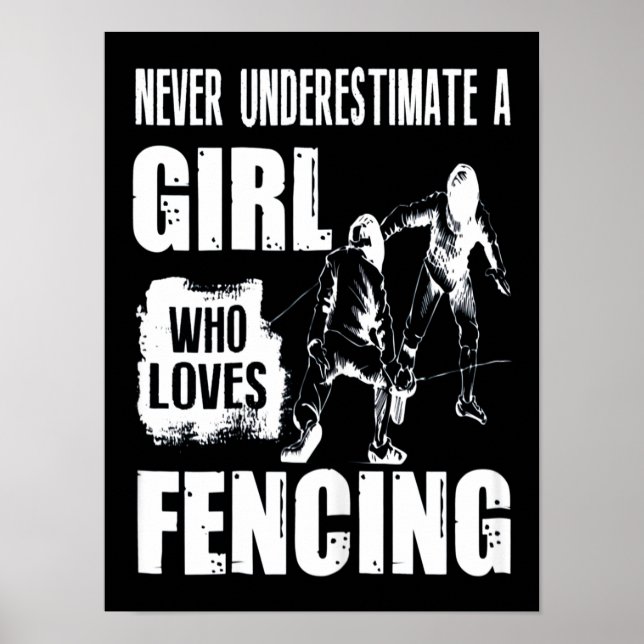 Nver Unders Timate A Girl Who Loves Fencing Poster (Front)