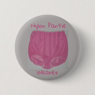 "Nylon Pantie Wearer" 2.25" badge 