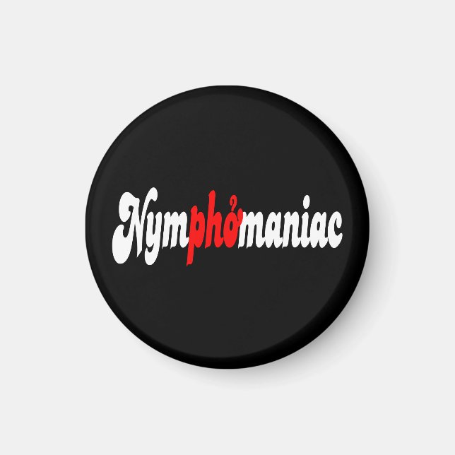 Nymphomaniac Magnet (Front)
