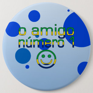 O Amigo Número 1 in Brazilian Flag Colours 6 Cm Round Badge