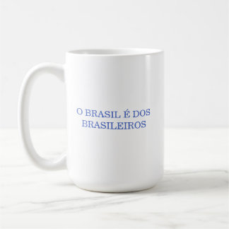 O Brasil e dos Brasileiros Patriotic Brazilian Coffee Mug