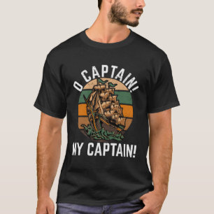 O Captain My Captain Walt Whit Poet Poetry Poem T-Shirt