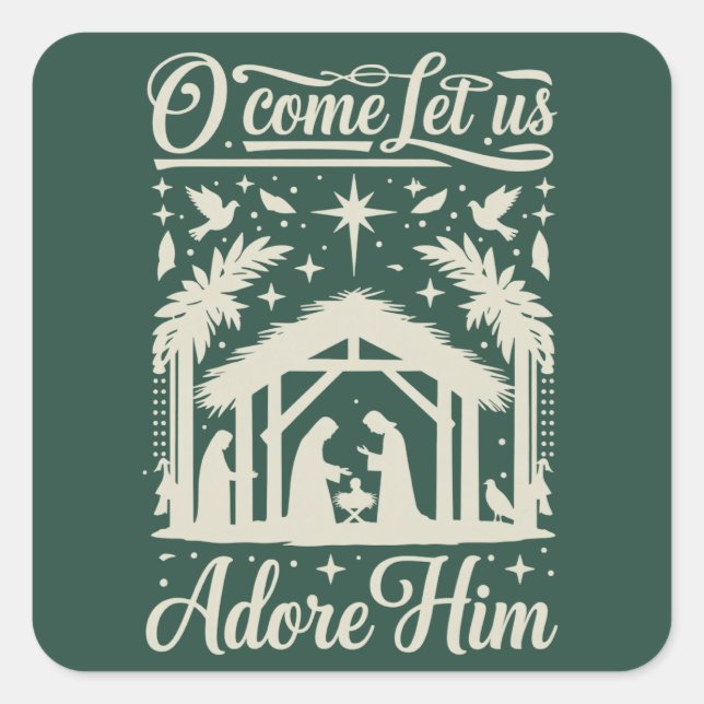 O Come Let Us Adore Him Nativity Scene Christian  Square Sticker (Front)