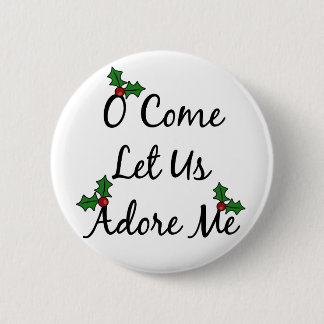 O Come Let Us Adore Me 6 Cm Round Badge