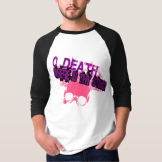 O Death Where Is Thy Sting? T-Shirt