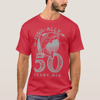 O fish ally 50 years old vintage 50th birthday men T-Shirt