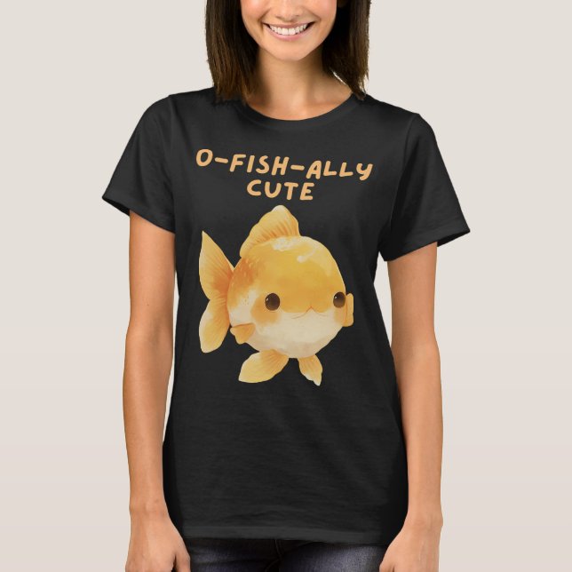 O-Fish-Ally Cute T-Shirt (Front)