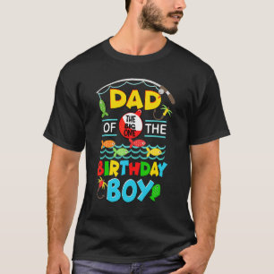 O Fish Ally One Birthday Outfit Dad Of The Birthda T-Shirt