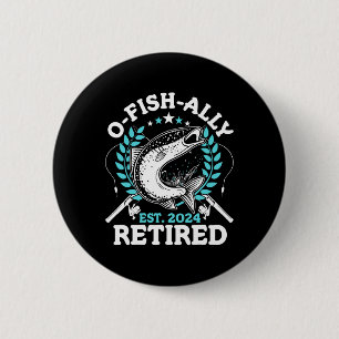 O-fish-ally Retired 2024 Fishing Retirement Gifts 6 Cm Round Badge