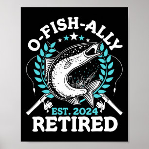 O-fish-ally Retired 2024 Fishing Retirement Gifts Poster
