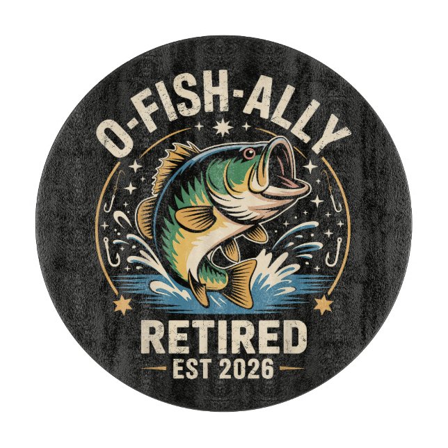 O-Fish-Ally Retired 2026 Fisherman Fishing Cutting Board (Front)