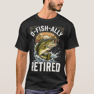 O-Fish-Ally Retired 2026 Fishing Retirement Funny T-Shirt