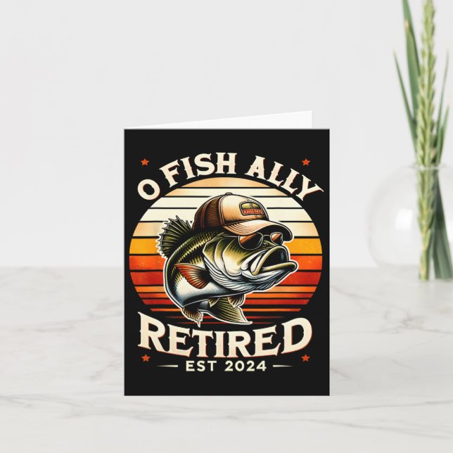O Fish Ally Retired Est 2024 Funny Retirement Fish Card (Front)